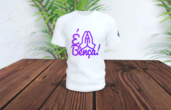 Camiseta É Bença!